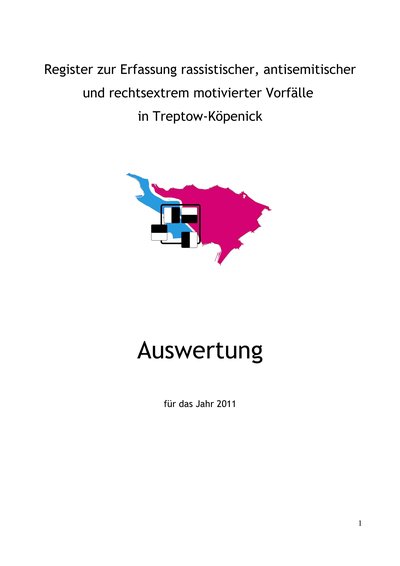 Logo des Register, Text: Register zur Erfassung rassistischer, antisemitischer  und rechtsextrem motivierter Vorfälle  in Treptow-Köpenick, Auswertung  für das Jahr 2011