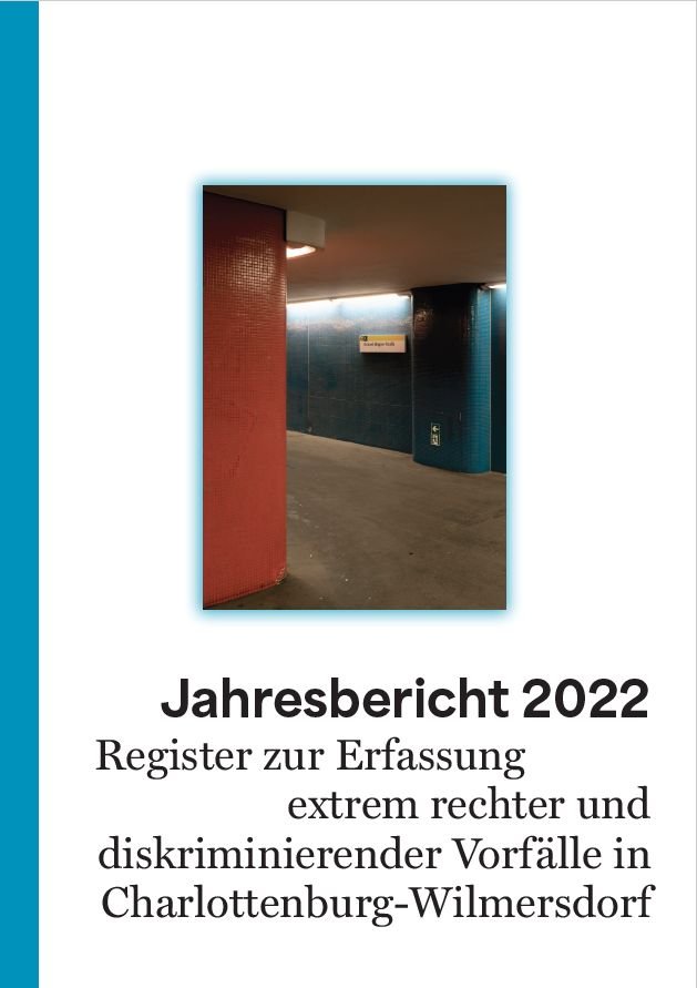 Cover der Broschüre "Jahresbericht 2022. Register zur Erfassung extrem rechter und diskriminierender Vorfälle in Charlottenburg-Wilmersdorf" mit Bild von einer U-Bahnunterführung