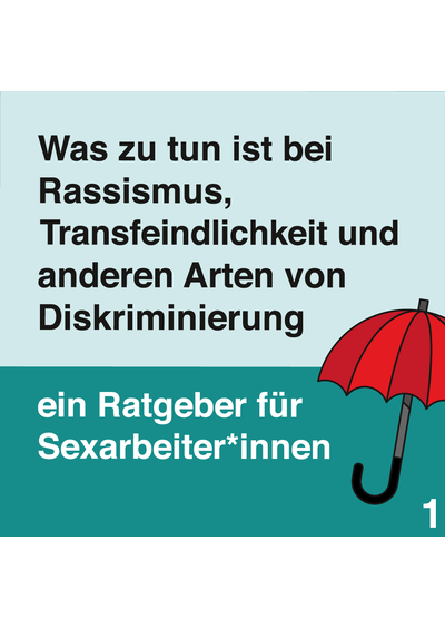 Einen roten Regenschirm mit den Schriftzug: Was zu tun ist bei Rassismus, Transfeindlichkeit und anderen Arten von Diskriminierung. Ein Ratgeber für Sexarbeiter*innen